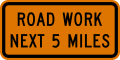 Construction information signs-Road work next (distance) miles