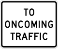 R1 series Stop and yield-To oncoming traffic (plaque)
