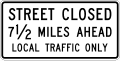 R11 series Road closed-Street closed (distance) miles ahead, local traffic only