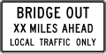 R11 series Road closed-Bridge out (distance) miles ahead, local traffic only