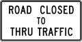 R11 series Road closed-Road closed to thru traffic