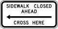 R9 series Bicycles and pedestrians-Sidewalk Closed Ahead Cross Here