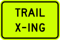 W11 series Advance warnings-Trail x-ing (plaque)