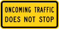 W4 series Lanes and merges-Oncoming traffic does not stop (plaque)