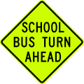 School signs-School bus turn ahead