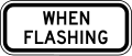 School signs-When flashing (plaque)